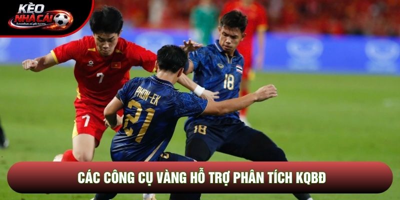 Các công cụ vàng hỗ trợ phân tích KQBĐ