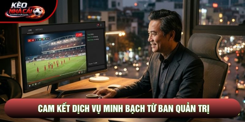 Cam kết dịch vụ minh bạch từ ban quản trị