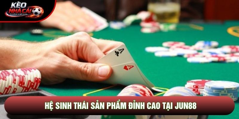 Hệ sinh thái sản phẩm đỉnh cao tại Jun88 Hệ sinh thái sản phẩm đỉnh cao tại Jun88