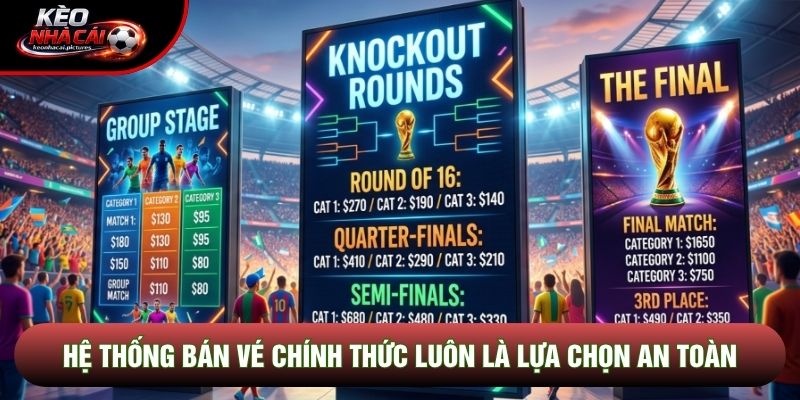 Hệ thống bán vé chính thức luôn là lựa chọn an toàn