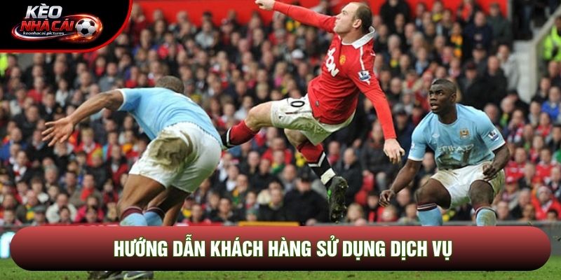 Hướng dẫn khách hàng sử dụng dịch vụ