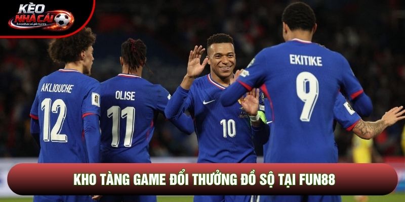 Kho tàng game đổi thưởng đồ sộ tại Fun88