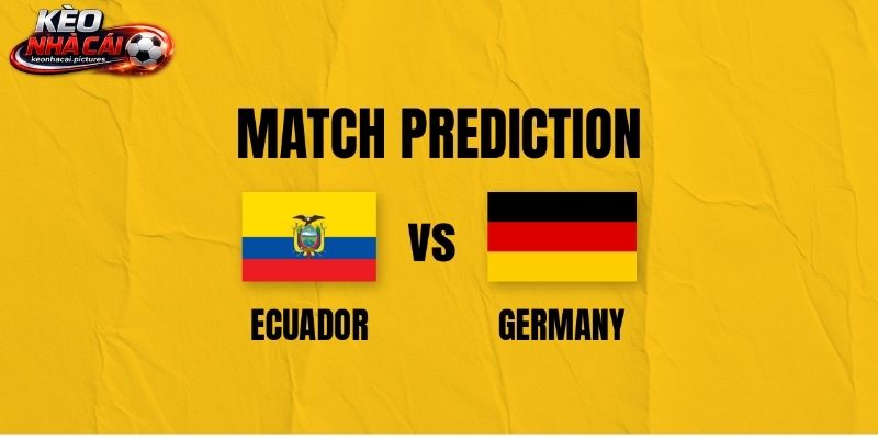Soi Kèo Ecuador Vs Đức | 03:00 26/06/2026 - World Cup 2026