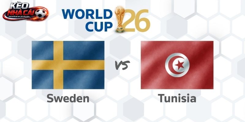 Soi Kèo Thuỵ Điển Vs Tunisia | 9h 15/6/2026 - World Cup 2026